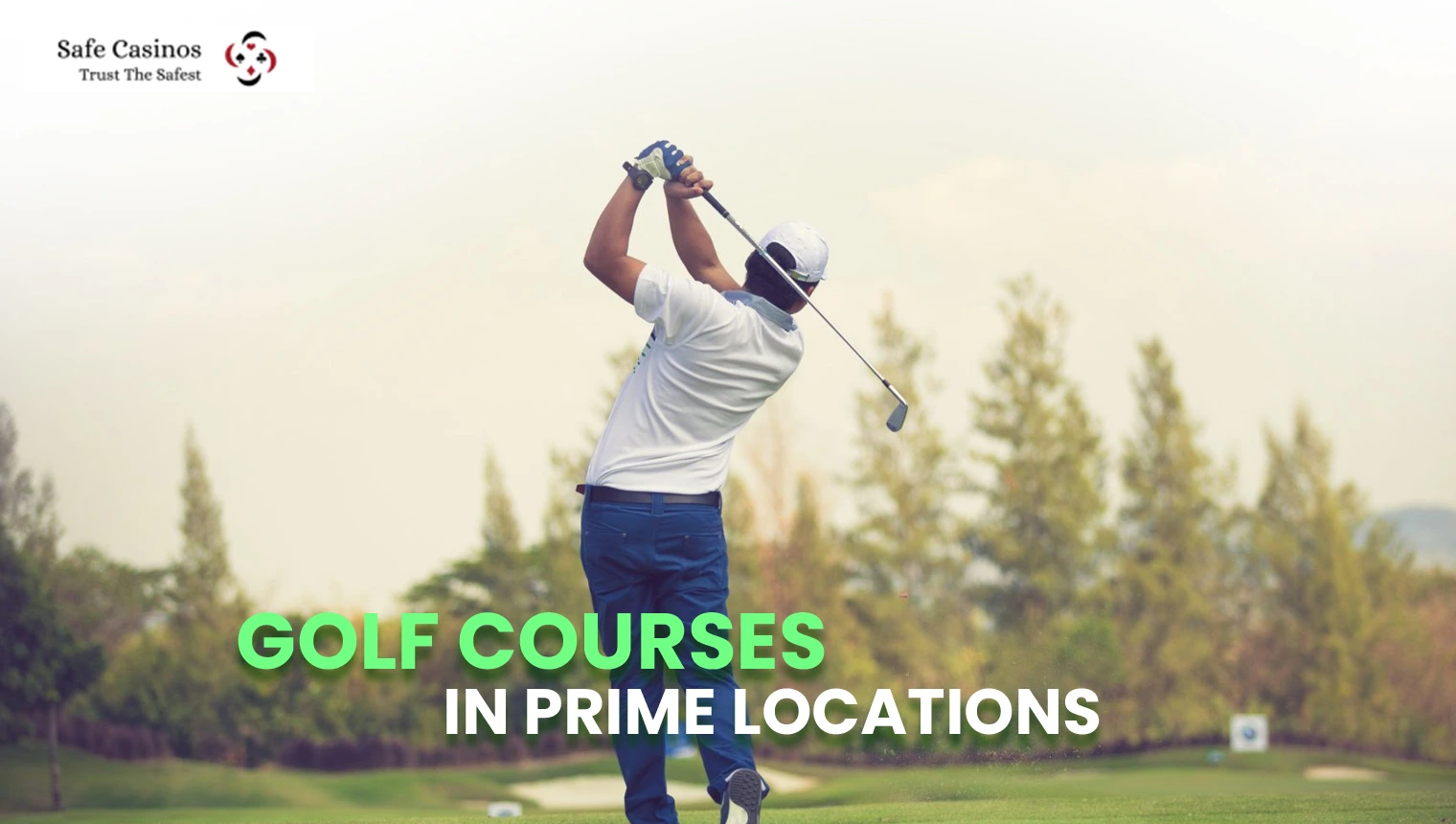 Golf Courses in Prime Locations